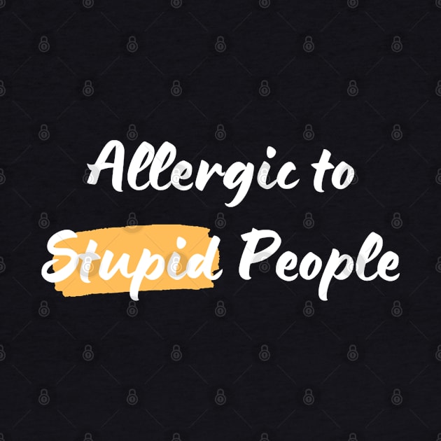 Allergic to Stupid People by suhwfan